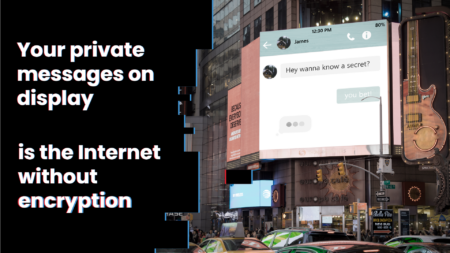 imagen de un mensaje de texto en una valla publicitaria, con el texto "Tus mensajes privados a la vista sin cifrado en Internet"
